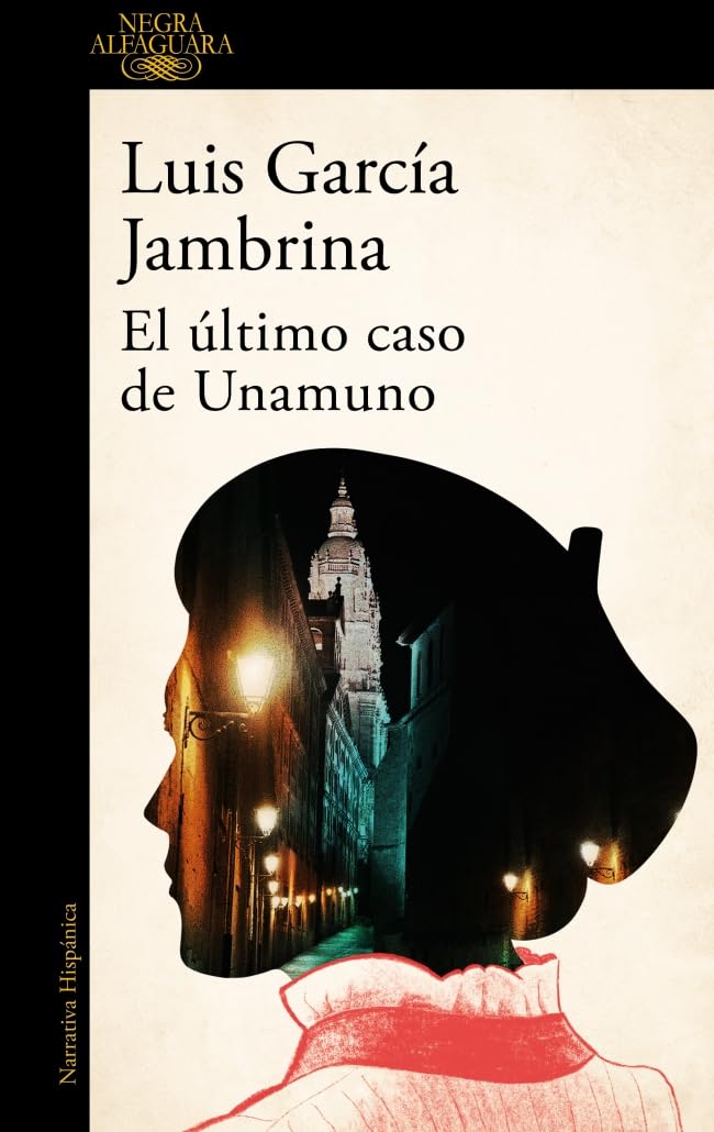 Portada de El último caso de Unamuno, de Luis García Jambrina, publicado por Alfaguara