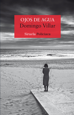 Portada de Ojos de agua, de Domingo Villar, publicado por Siruela